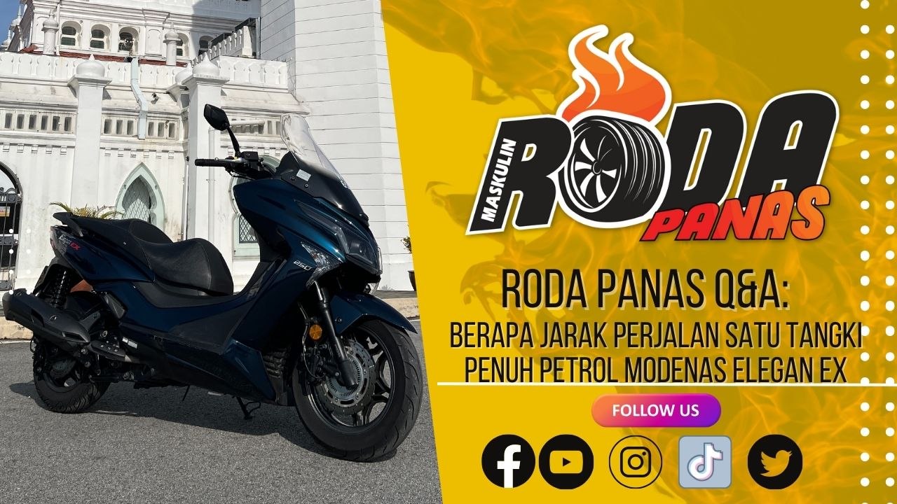 RODA PANAS Q&A : JARAK PERJALANAN SATU TANGKI PENUH PETROL MODENAS ELEGAN EX 250