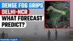 Weather Update: Delhi to Experience Three-Day Dense Fog, Cold Wave Till Tomorrow| Oneindia News
