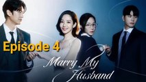 Marry my husband ep 4 || marry my husband epi 4 || marry my husband 2024 ep 4 eng subs || marry my husband