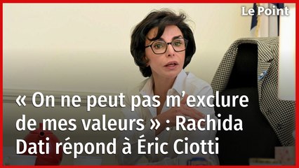 « On ne peut pas m’exclure de mes valeurs » : Rachida Dati répond à Éric Ciotti