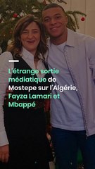 L’étrange sortie médiatique de Mostepe sur l’Algérie, Fayza Lamari et Mbappé