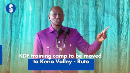 KDF training camp to be moved to Kerio Valley - Ruto