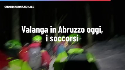 Valanga in Abruzzo oggi, i soccorsi.