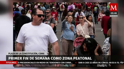 Así fue el primer fin de semana del Zócalo de la CdMx como zona peatonal