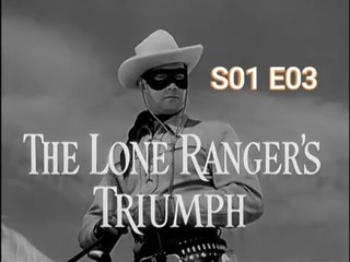 The Lone Ranger -The Lone Ranger's Triumph S01 E03