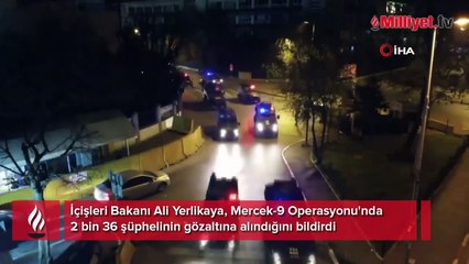 78 ilde operasyon: 2 bin 36 şüpheli gözaltında