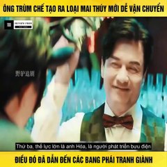 Review Phim - Ông Trùm Chế Tạo Ra Loại M.ai T.huý Mới Dễ Vận Chuyển Khiến Các Bang Phái Tranh Giành