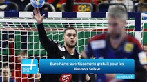 Euro hand: avertissement gratuit pour les Bleus vs Suisse