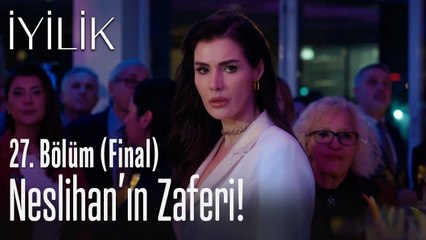 Neslihan'ın zaferi! - İyilik 27. Bölüm (Final)