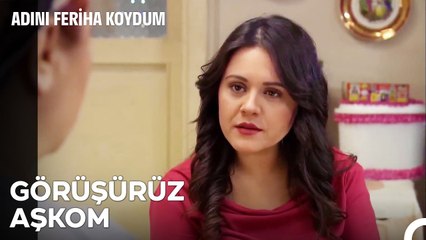 Güle Güle Sana Elveda  - Adını Feriha Koydum 33. Bölüm