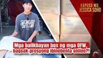 Mga balikbayan box ng mga OFW, bagsak-presyong ibinebenta online?! | Kapuso Mo, Jessica Soho