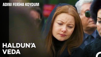 Bu Garip Bir Veda Olacak Aslında Hep Bizimlesin - Adını Feriha Koydum 33. Bölüm