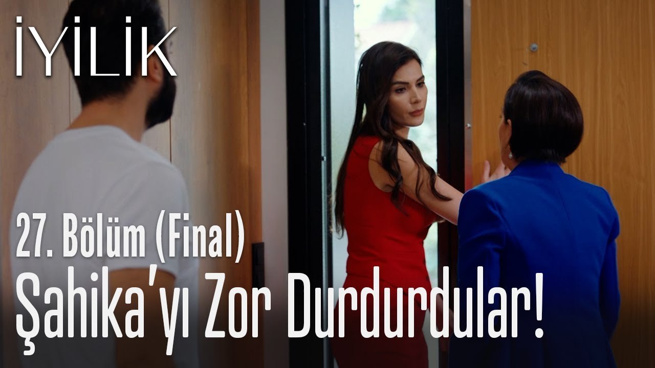 Şahika'yı zor durdurdular! - İyilik 27. Bölüm (Final)