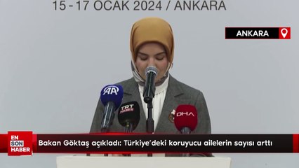 Bakan Göktaş açıkladı: Türkiye’deki koruyucu ailelerin sayısı arttı
