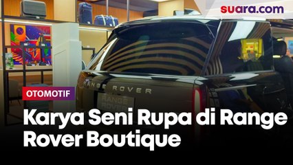 Menjelajah Karya Seni Rupa di Range Rover Boutique Plaza Indonesia