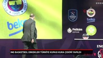 ING Basketbol Erkekler Türkiye Kupası kura çekimi yapıldı