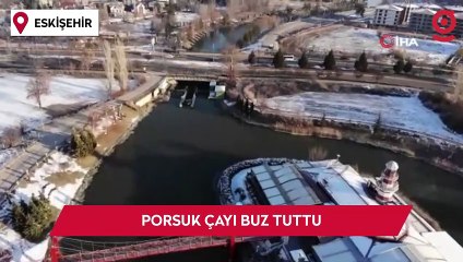Porsuk Çayı buz tuttu