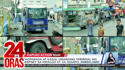 Pagparada at ilegal umanong terminal ng jeepney sa Hidalgo St. sa Quiapo, inireklamo | 24 Oras