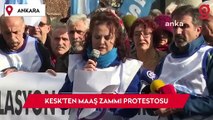 KESK'ten Ankara'da maaş zammı protestosu