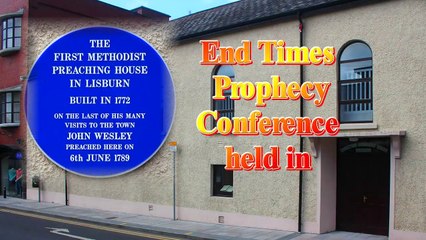 Lisburn CWU Mission Hall End Times Prophecy Conference 20/03/19