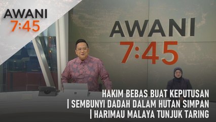 AWANI 7:45 [15/01/2024] – Hakim bebas buat keputusan | Sembunyi dadah dalam hutan simpan | Harimau Malaya tunjuk taring