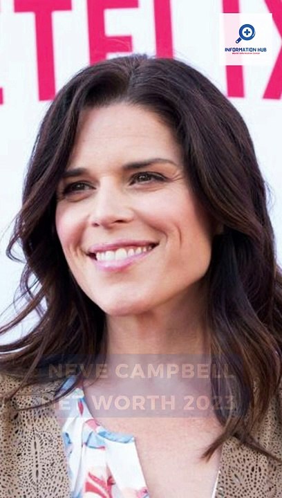 Neve Campbell Net Worth 2023 | Hollywood Actress Neve Campbell | Information Hub