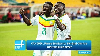 CAN 2024 : Panne BeInSports, Sénégal-Gambie interrompu en direct