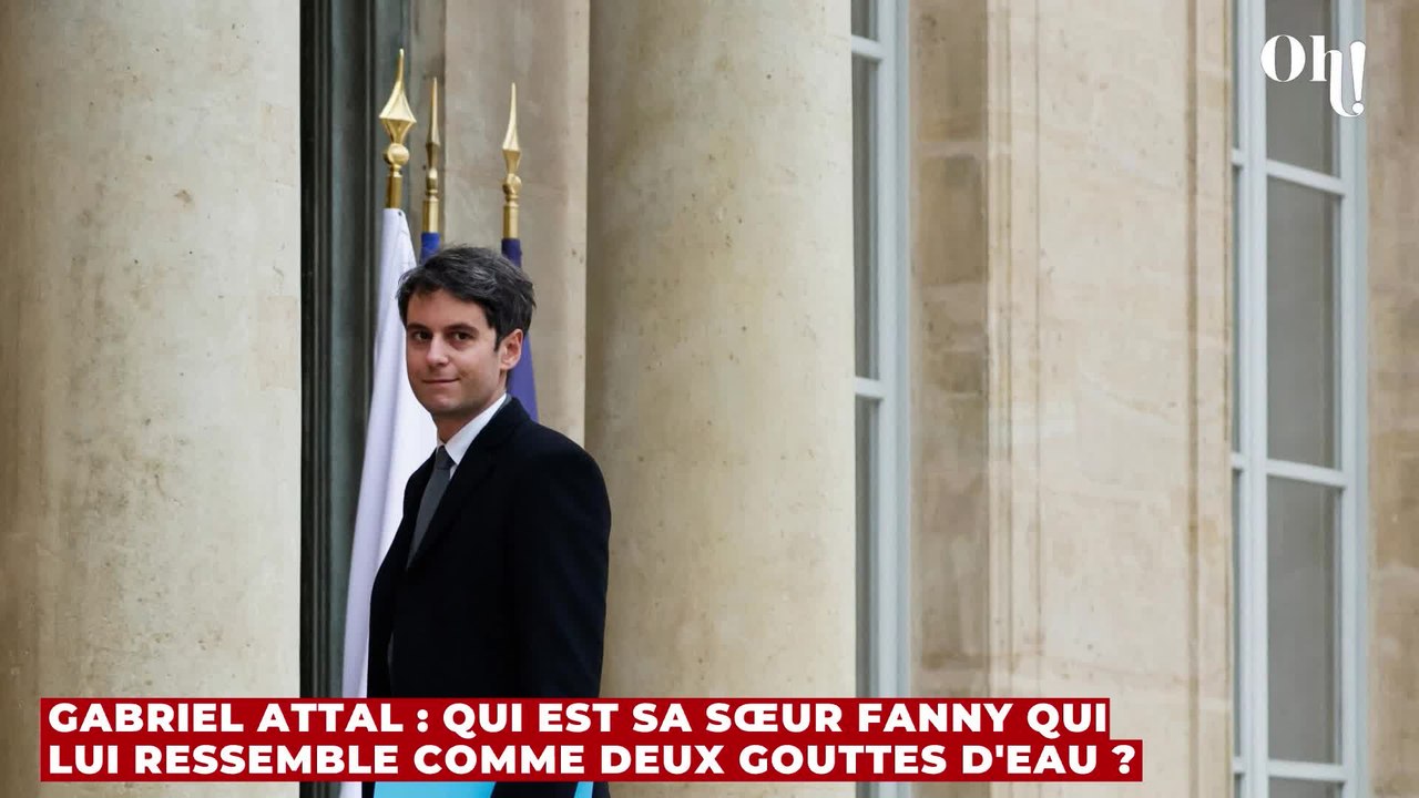 Gabriel Attal : qui est sa sœur Fanny qui lui ressemble comme deux gouttes d'eau ?