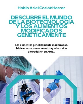 |HABIB ARIEL CORIAT HARRAR | ALIMENTOS MODIFICADOS GENÉTICAMENTE (PARTE 1) (@HABIBARIELC)