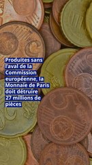 Produites sans l’aval de la Commission européenne, la Monnaie de Paris doit détruire 27 millions de pièces