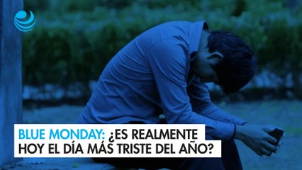 Blue Monday: ¿Es realmente hoy el día más triste del año?