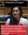 New Zealand's youngest MP, delivering her inaugural speech using an indigenous language