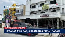 CCTV Rekam Detik-Detik Pipa Gas Meledak di Medan! 5 Bangunan Rusak Parah