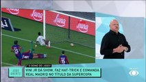 Ronaldo e Livia elogiam atuação de Vini Jr. na Supercopa da Espanha, com hat-trick no El Clássico