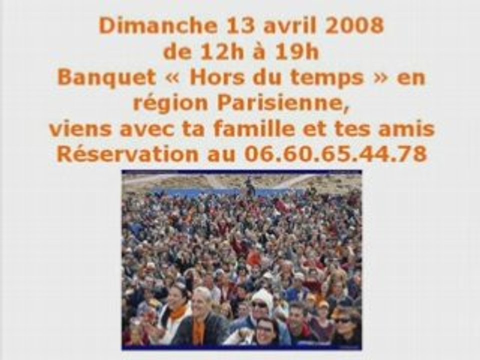 Dimanche 13 avril 2008 de 12h à 19h Banquet "Hors du temps"
