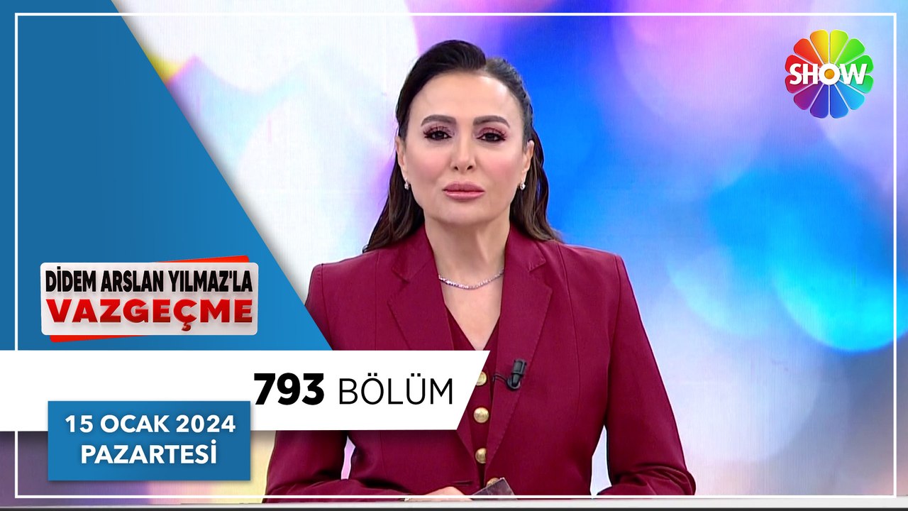 Didem Arslan Yılmaz'la Vazgeçme 793. Bölüm - 15 Ocak 2024