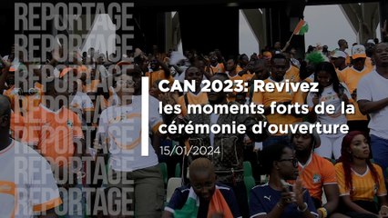 CAN 2023: Revivez les moments forts de la cérémonie d'ouverture
