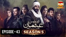 Kurulus Osman Season 05 Episode 43 - Urdu Dubbed Sun Digital HD Channel