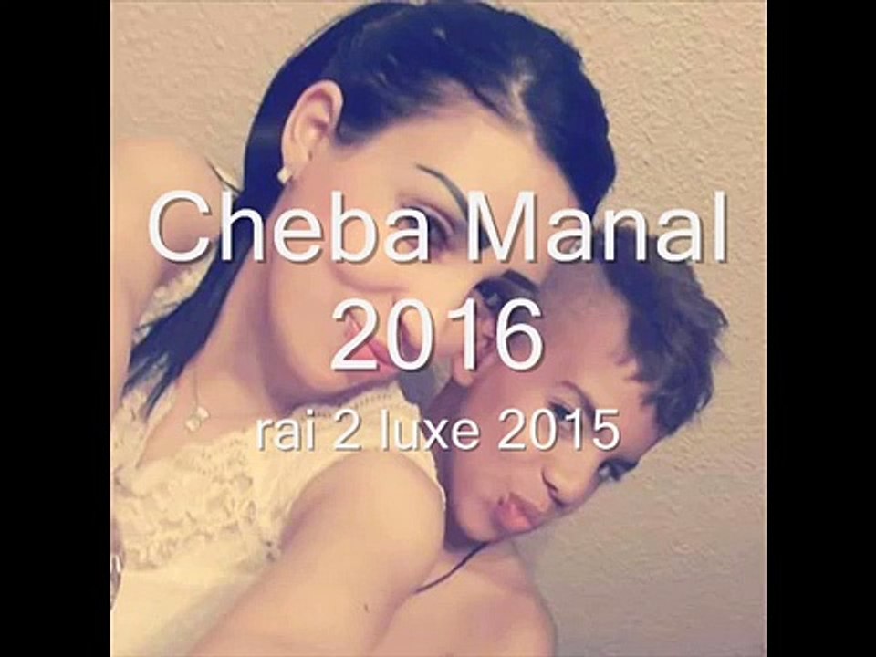 cheba ManaL 2016