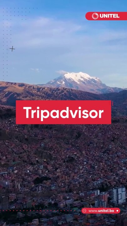 La Paz, ciudad maravilla es uno de los 19 destinos que marcan tendencia en todo el mundo, según la plataforma líder en turismo Tripadvisor.