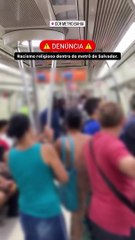 Mulher é vítima de intolerância religiosa no metrô de Salvador