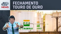 Ibovespa sobe com Petrobras em dia de menor liquidez | Fechamento Touro de Ouro