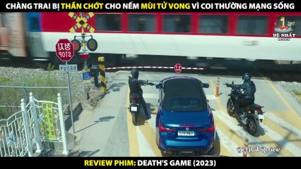 Bị Thần Chết Cho Nếm Mùi Đầu Thai 12 Lần Vì Coi Thường Mạng Sống - Review Phim Trò Chơi Sinh Tử 2023