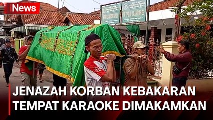 Jenazah Korban Kebakaran Karaoke Orange Dimakamkan