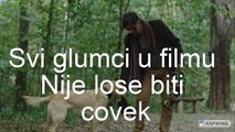 Nije lose biti covek (domaci film 2021) - svi glumci u filmu