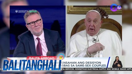 Pope Francis, dinepensahan ang desisyon sa pagbibigay ng basbas sa same-sex couples | BT