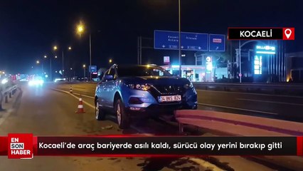 Kocaeli'de araç bariyerde asılı kaldı, sürücü olay yerini bırakıp gitti