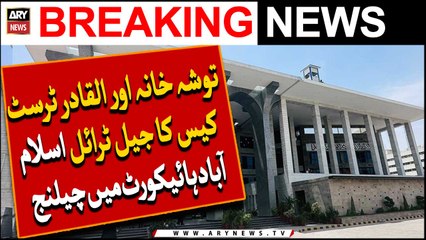 Tosha Khana and Al Qadir Trust case challenged in IHC