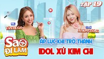Sao Đi Làm #19_Liz Kim Cương trải lòng về những ÁP LỰC khi trở thành Idol ở _xứ sở kim chi_