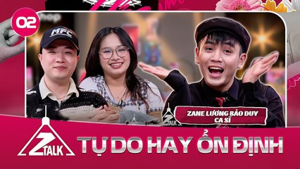 Ztalk #2 _ _Tự do_ hay _Ổn định_, Z chúng mình sống kiểu nào_